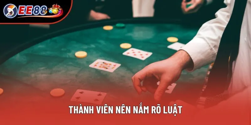 Thành viên nên nắm rõ luật