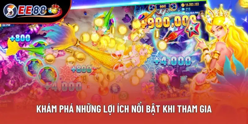 Khám phá những lợi ích nổi bật khi tham gia