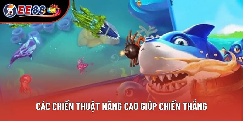 Các chiến thuật nâng cao giúp chiến thắng