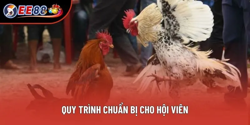 Quy trình chuẩn bị cho hội viên
