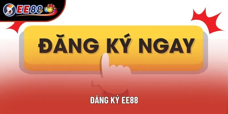 Đăng ký EE88: Hướng Dẫn Chi Tiết Từng Bước Cho Người Mới
