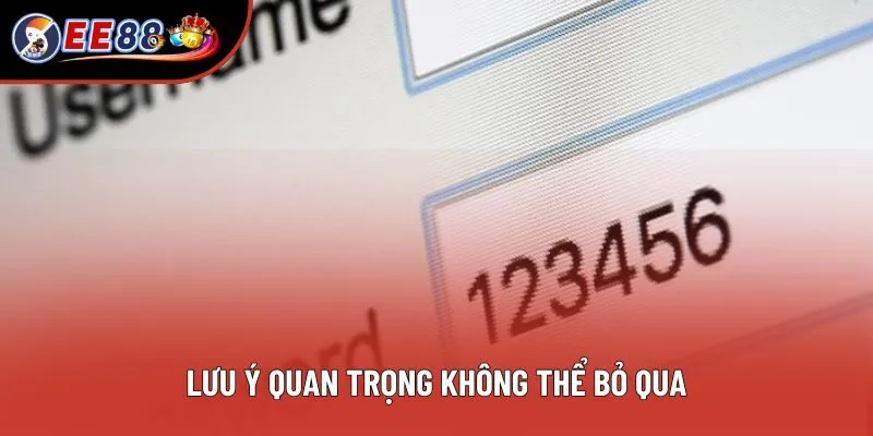 Lưu ý quan trọng không thể bỏ qua