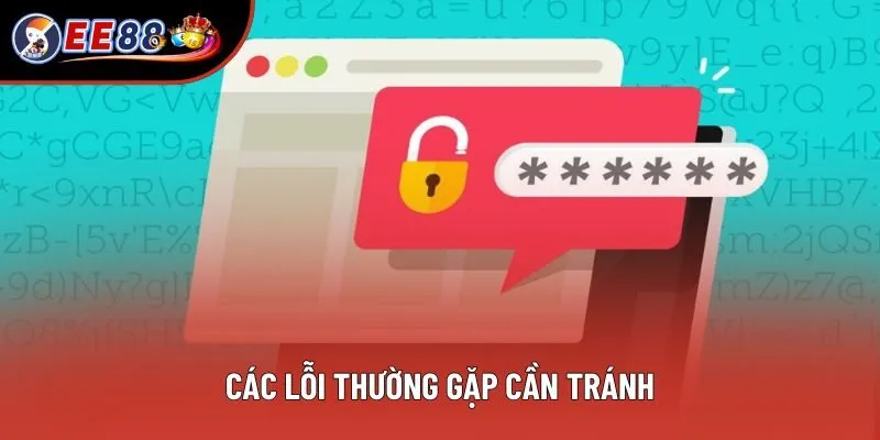 Các lỗi thường gặp cần tránh