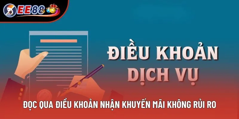 Đọc qua điều khoản nhận khuyến mãi không rủi ro
