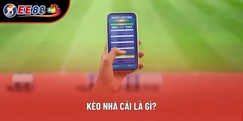 Định nghĩa cần biết về kèo nhà cái Định nghĩa cần biết về kèo nhà cái