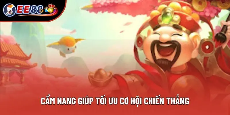 Cẩm nang giúp tối ưu cơ hội chiến thắng Cẩm nang giúp tối ưu cơ hội chiến thắng