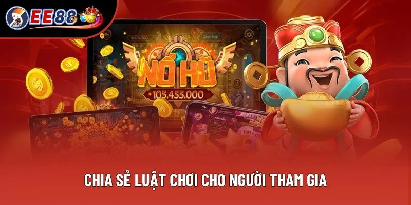 Chia sẻ luật chơi cho người tham gia Chia sẻ luật chơi cho người tham gia