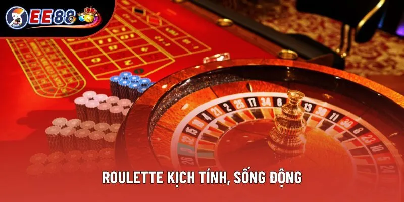 Roulette kịch tính, sống động Roulette kịch tính, sống động