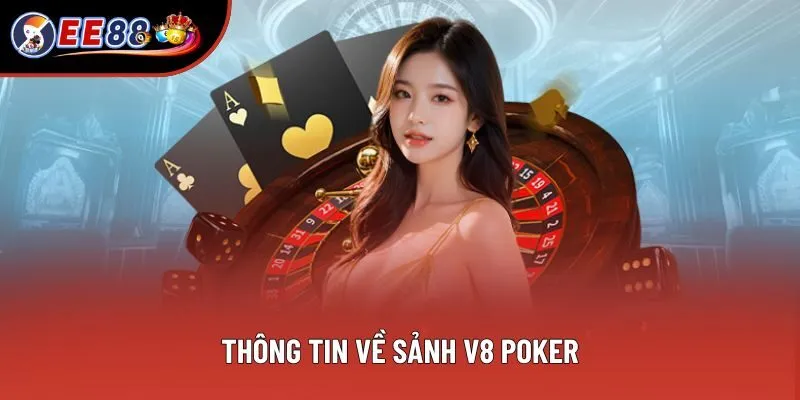 Thông tin về sảnh V8 Poker Thông tin về sảnh V8 Poker