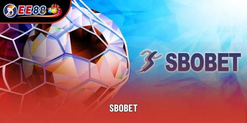 SBOBET EE88: Trải Nghiệm Sảnh Cược Thể Thao Online Đẳng Cấp