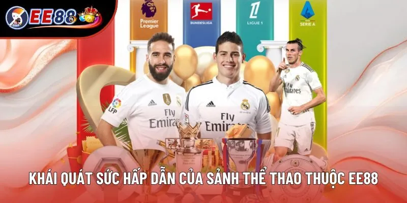 Khái quát sức hấp dẫn của sảnh thể thao thuộc EE88