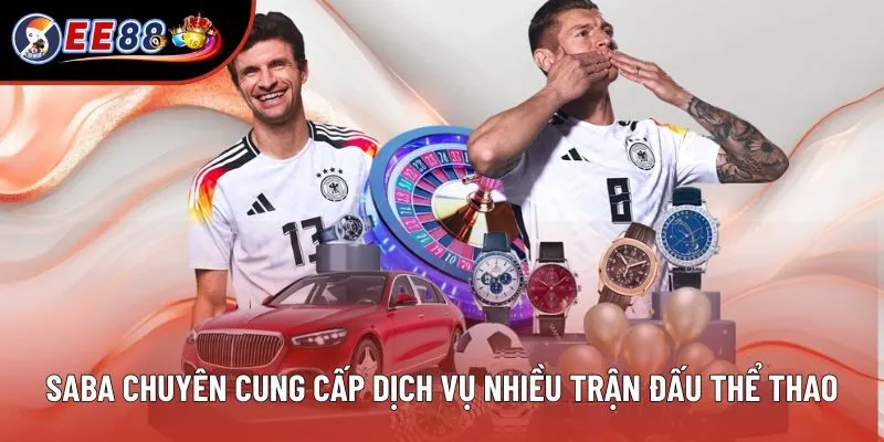 SABA chuyên cung cấp dịch vụ nhiều trận đấu thể thao