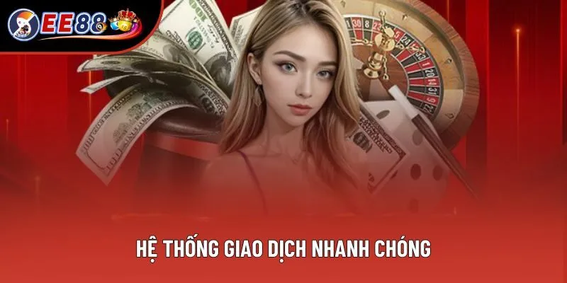 Hệ thống giao dịch nhanh chóng